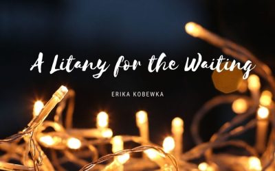 A Litany for the Waiting