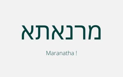 Maranatha!