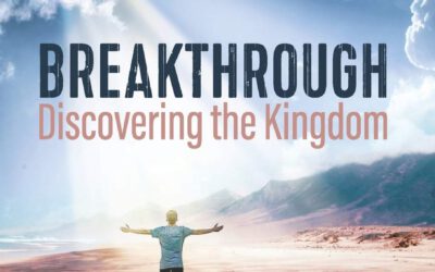 Breakthrough – Discovering the Kingdom