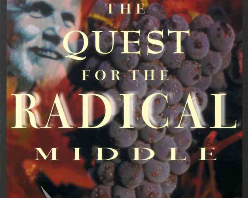 The Quest for the Radical Middle – A History of the Vineyard